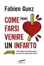 Come (non) farsi venire un infarto