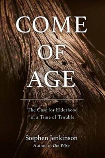 Come of Age - Stephen Jenkinson
