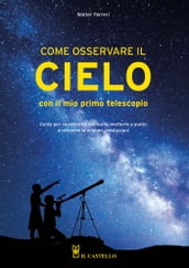 Come osservare il cielo con il mio primo telescopio