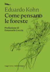 Come pensano le foreste. Antropologia oltre l umano