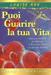 Come puoi guarire la tua vita. Il manuale