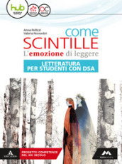 Come scintille. Letteratura. DSA. Per la Scuola media. Con e-book. Con espansione online