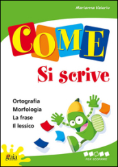 Come... si scrive. Per scoprire. Per la 3ª classe elementare