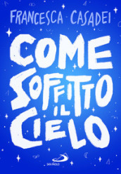 Come soffitto il cielo