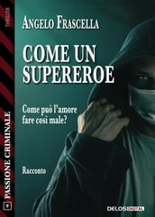 Come un supereroe