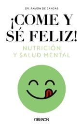 Come y sé feliz. Nutrición y salud mental