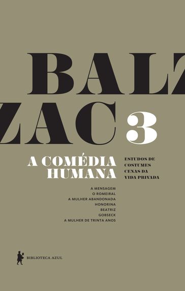 A Comédia Humana - v. 3 (A mensagem, O romeiral, A mulher abandonada, Honorina, Beatriz, Gobseck, A mulher de trinta anos) - Honoré de Balzac