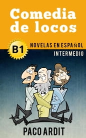 Comedia de locos - Novelas en español para intermedios (B1)