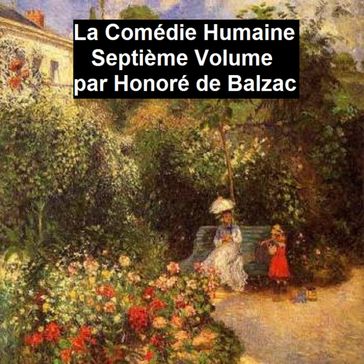 La Comédie Humaine Septiéme Volume - Balzac - Honoré de Balzac