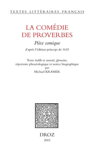La Comédie de proverbes : pièce comique (d'après l'édition princeps de 1633) - Michael Kramer