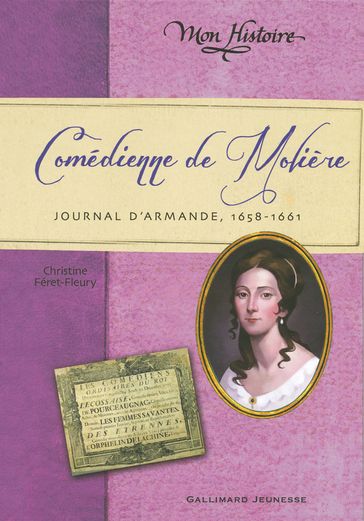 Comédienne de Molière. Journal d'Armande, 1658-1661 - Christine Féret-Fleury