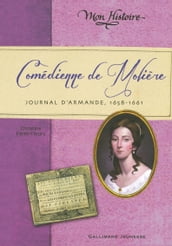 Comédienne de Molière. Journal d Armande, 1658-1661
