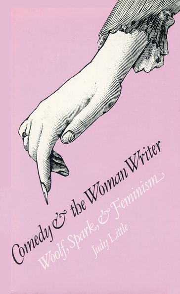 Comedy and the Woman Writer - Judy Little