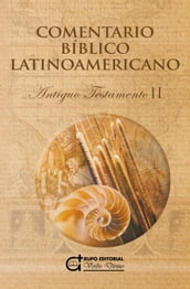 Comentario Bíblico Latinoamericano: Antiguo Testamento II. Libros proféticos y sapienciales