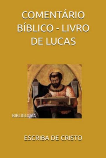 Comentário Bíblico - Livro De Lucas - CENTRAL DE ENSINOS BÍBLICOS