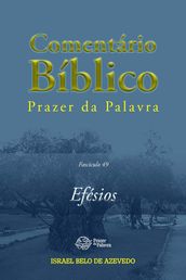 Comentário Bíblico Prazer da Palavra, fascículo 49 Efésios