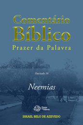 Comentário Bíblico Prazer da Palavra, fascículo 16 Neemias