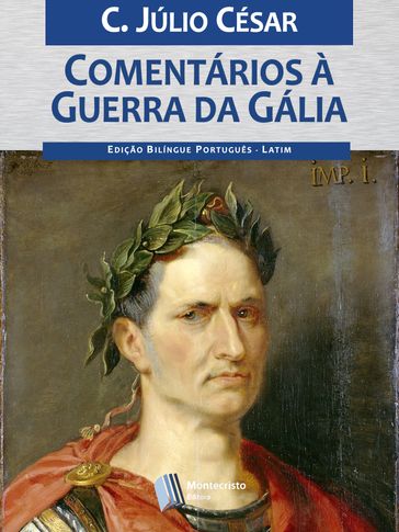 Comentários à Guerra da Gália - C. Júlio César