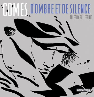 Comès, d'Ombre et de Silence - Thierry Bellefroid - Didier Comès