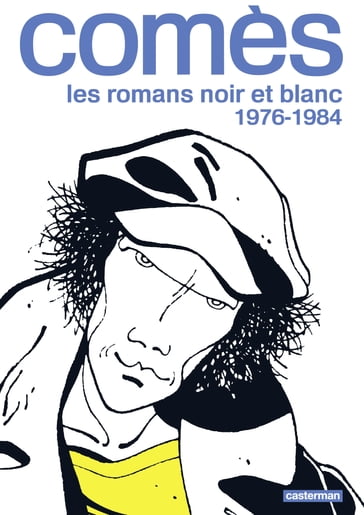 Comès, les romans noir et blanc - 1976-1984 - Didier Comès
