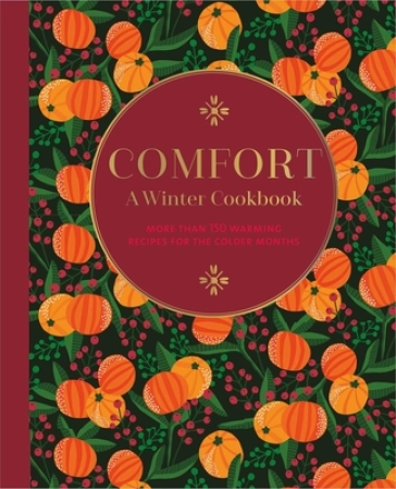 Comfort: A Winter Cookbook - Ryland Peters & Small