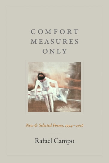 Comfort Measures Only - Rafael Campo