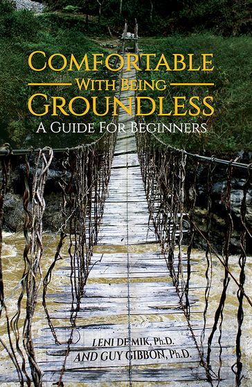 Comfortable With Being Groundless: A Guide For Beginners - Leni De Mik Guy Gibbon