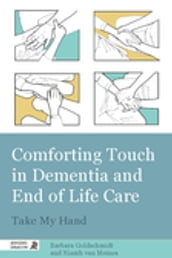 Comforting Touch in Dementia and End of Life Care