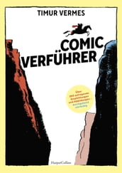 Comicverführer Über 250 aufregende Empfehlungen und Abbildungen durchgehend vierfarbig