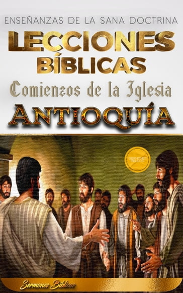 Comienzos de la Iglesia: Antioquía (Lecciones Bíblicas) - Biblical Sermons