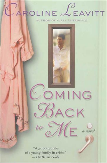 Coming Back to Me - Caroline Leavitt