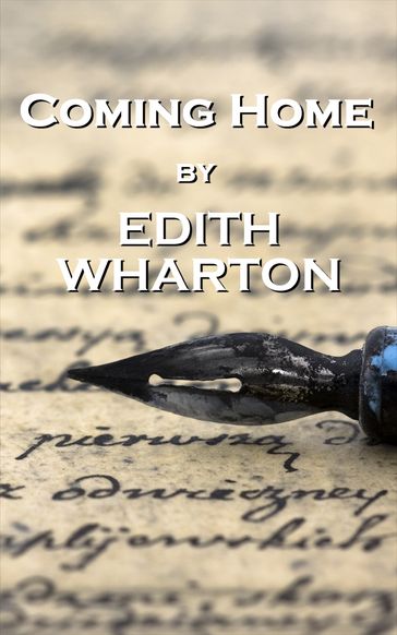 Coming Home, By Edith Wharton - Edith Wharton