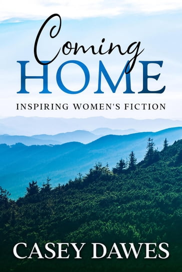 Coming Home: Inspiring Women's Fiction