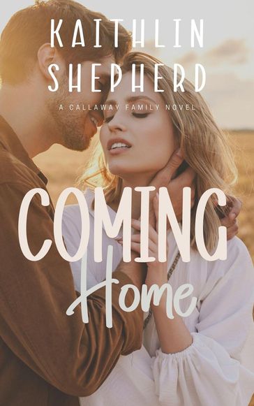 Coming Home - Kaithlin Shepherd
