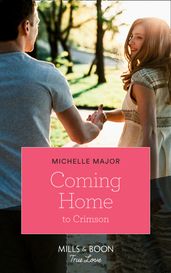 Coming Home To Crimson (Mills & Boon True Love) (Crimson, Colorado, Book 8)