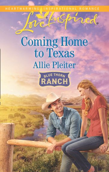 Coming Home To Texas (Mills & Boon Love Inspired) (Blue Thorn Ranch, Book 2) - Allie Pleiter