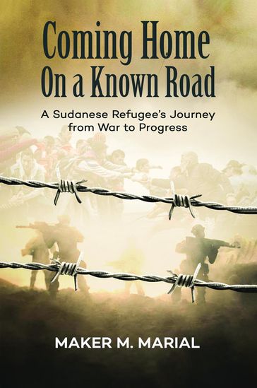 Coming Home on a Known Road - Maker M. Marial