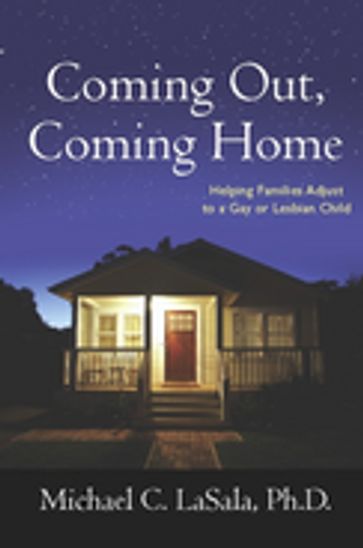 Coming Out, Coming Home - Michael LaSala - Ph.D.