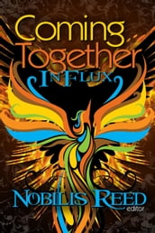 Coming Together: In Flux