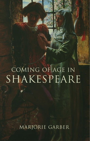 Coming of Age in Shakespeare - Marjorie Garber