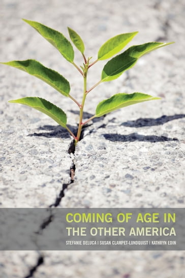 Coming of Age in the Other America - Kathryn Edin - Stefanie DeLuca - Susan Clampet-Lundquist