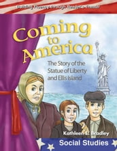 Coming to America: The Story of the Statue of Liberty and Ellis Island