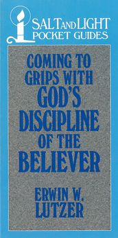 Coming to Grips with God s Discipline of the Believer