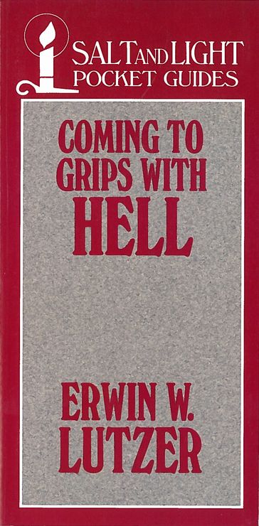 Coming to Grips with Hell - Erwin W. Lutzer