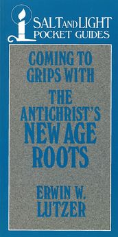 Coming to Grips with the Antichrist s New Age Roots
