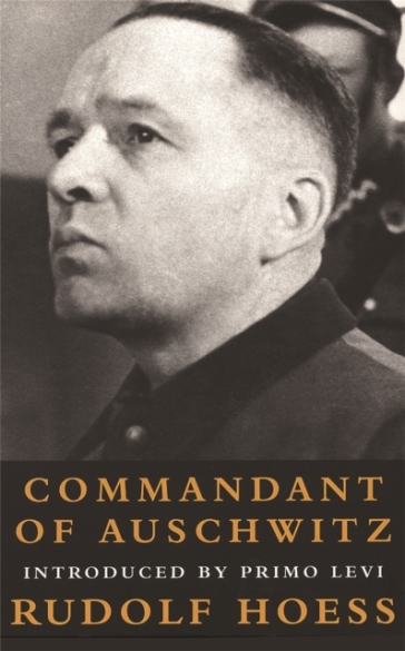 Commandant Of Auschwitz - Rudolf Hoess