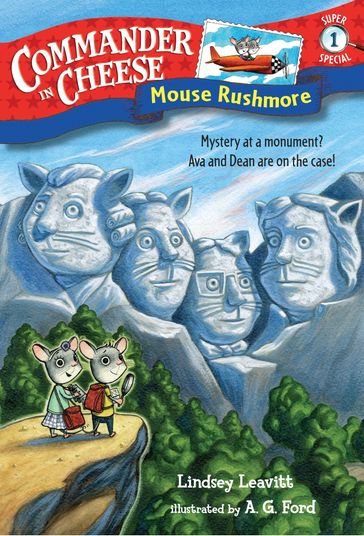 Commander in Cheese Super Special #1: Mouse Rushmore - Lindsey Leavitt