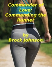 Commander of Love: Commanding the Runner