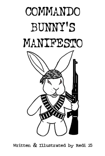 Commando Bunny's Manifesto - Redi 25