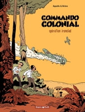 Commando Colonial - Tome 1 - Opération Ironclad
